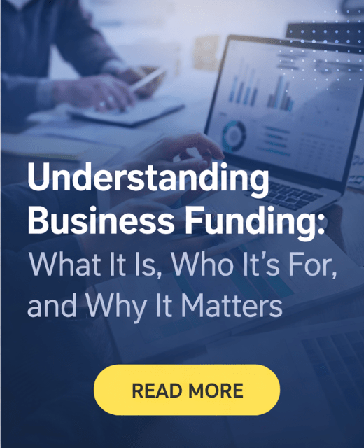 Understanding Business Funding: What It Is, Who It’s For, and Why It&nbsp;Matters