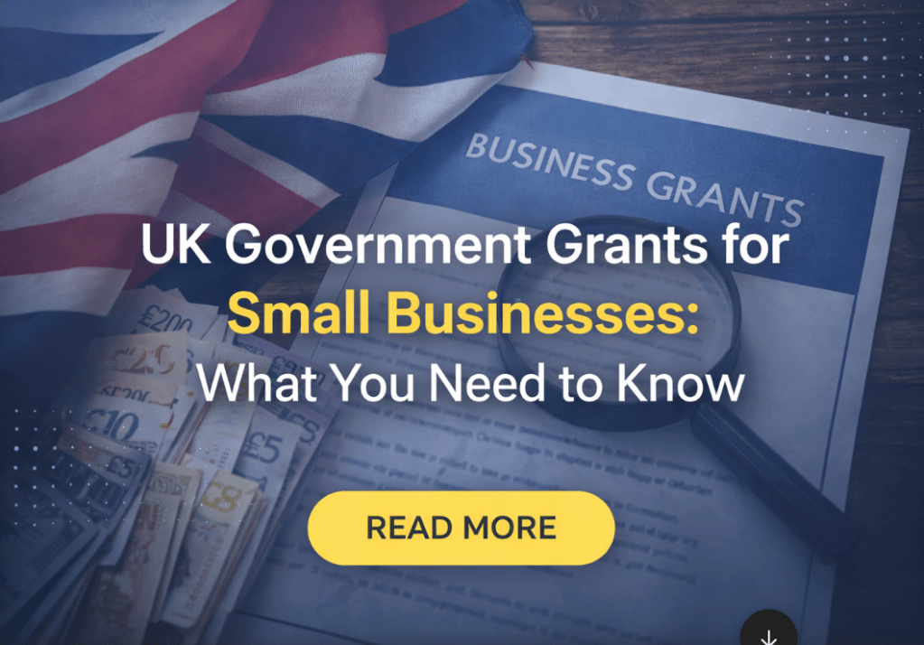 UK Government Grants for Small Businesses: What You Need to&nbsp;Know